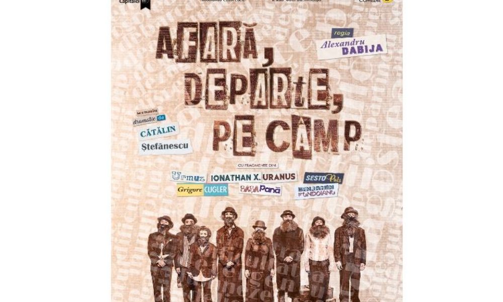 Teatrul de Comedie se întoarce la avangardă prin „Afară, departe, pe câmp”