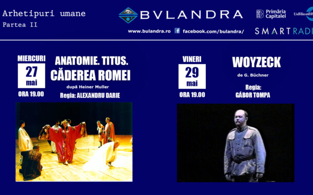 „Anatomie. Titus. Căderea Romei” și “Woyzeck”, pe scena online a Teatrului „Bulandra”