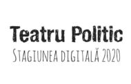 Începe stagiunea online de teatru politic