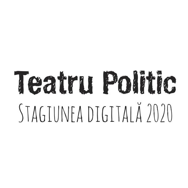 Începe stagiunea online de teatru politic