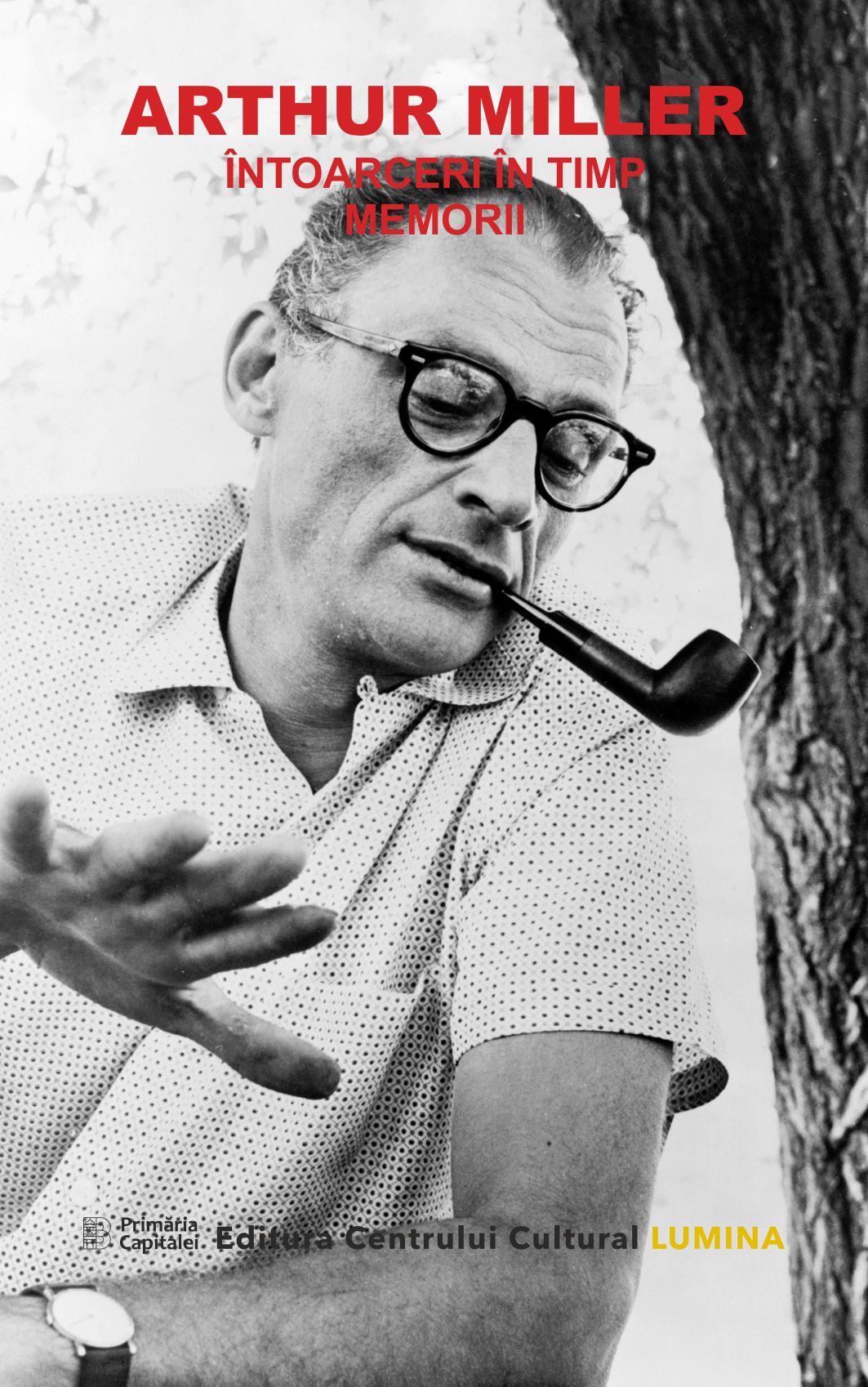 Memoriile lui Arthur Miller, publicate în premieră în România