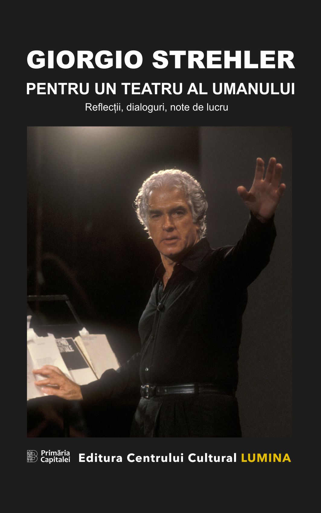 „Pentru un teatru al umanului” de Giorgio Strehler intră în BIBLIOTECA DE ARTE