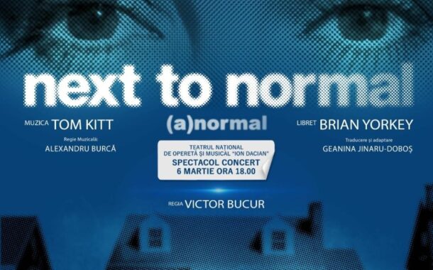 Musicalul „Next to Normal – (A)normal” are prima întâlnire cu publicul