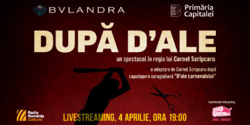 „După D’ale” are avanpremiera online la Teatrul Bulandra